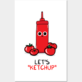 Let's KETCHUP Posters and Art